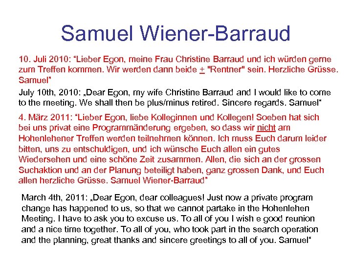 Samuel Wiener-Barraud 10. Juli 2010: “Lieber Egon, meine Frau Christine Barraud und ich würden