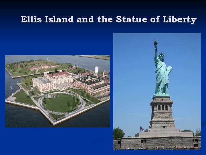 Ellis Island the Statue of Liberty 