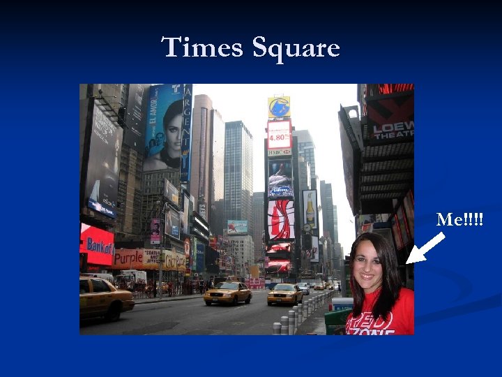 Times Square Me!!!! 