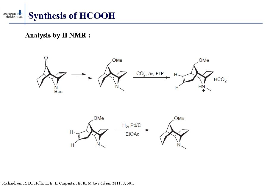 Synthesis of HCOOH Analysis by H NMR : Richardson, R. D. ; Holland, E.