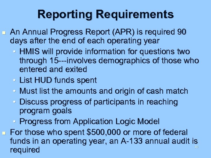 Reporting Requirements n n An Annual Progress Report (APR) is required 90 days after