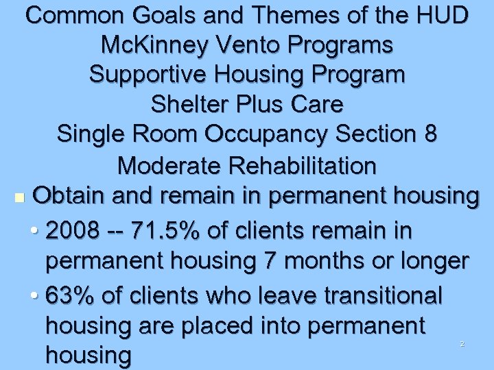 Common Goals and Themes of the HUD Mc. Kinney Vento Programs Supportive Housing Program