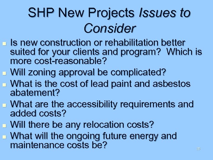 SHP New Projects Issues to Consider n n n Is new construction or rehabilitation