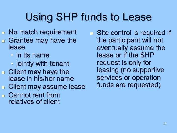 Using SHP funds to Lease n n n No match requirement Grantee may have