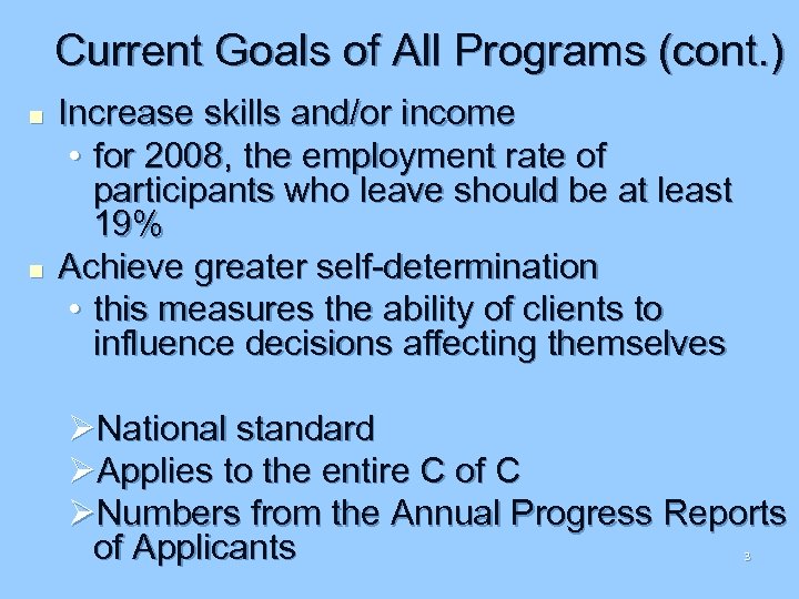 Current Goals of All Programs (cont. ) n n Increase skills and/or income •