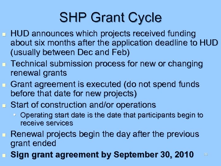 SHP Grant Cycle n n HUD announces which projects received funding about six months