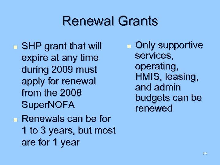 Renewal Grants n n SHP grant that will expire at any time during 2009