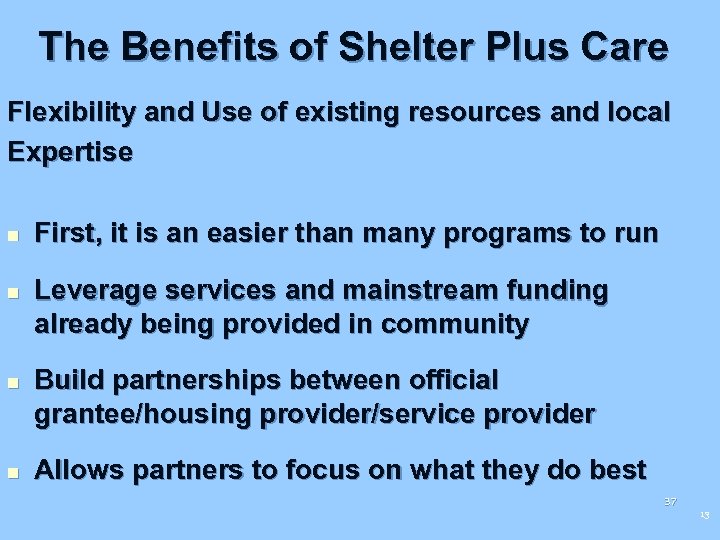 The Benefits of Shelter Plus Care Flexibility and Use of existing resources and local