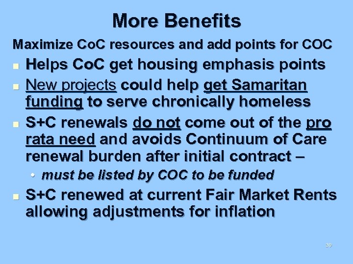 More Benefits Maximize Co. C resources and add points for COC n n n