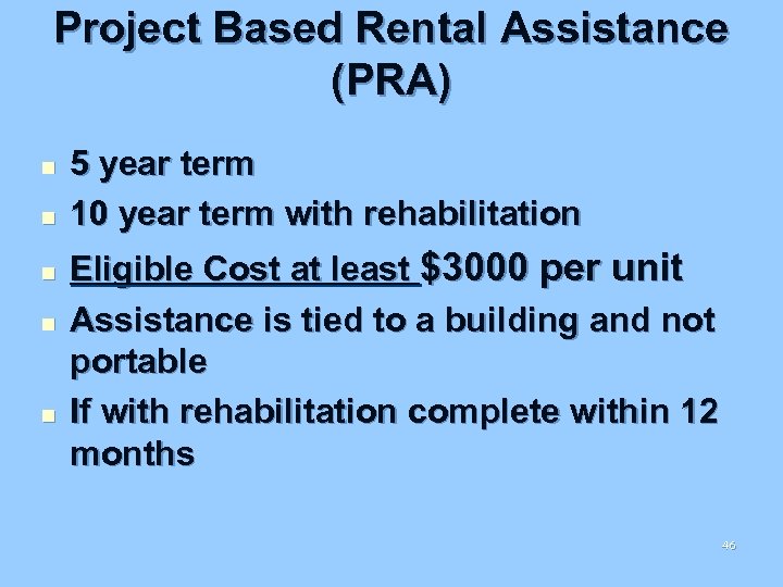 Project Based Rental Assistance (PRA) n n n 5 year term 10 year term