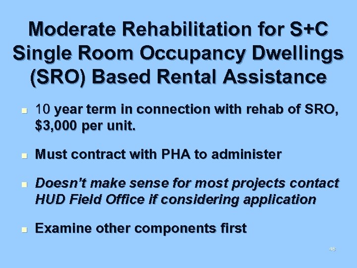 Moderate Rehabilitation for S+C Single Room Occupancy Dwellings (SRO) Based Rental Assistance n n