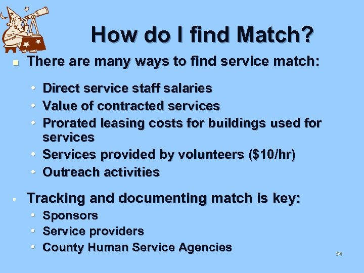 How do I find Match? n There are many ways to find service match: