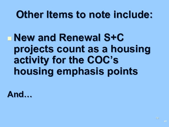 Other Items to note include: n New and Renewal S+C projects count as a