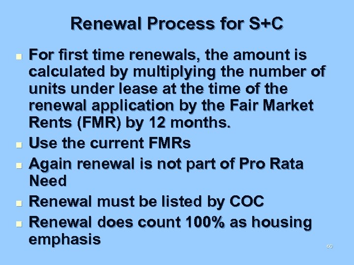 Renewal Process for S+C n n n For first time renewals, the amount is