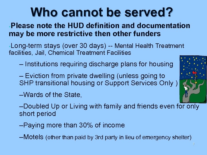 Who cannot be served? Please note the HUD definition and documentation may be more