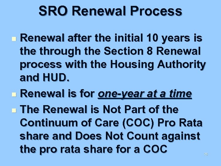 SRO Renewal Process Renewal after the initial 10 years is the through the Section