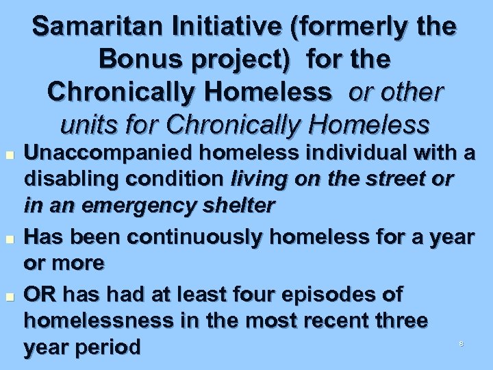 Samaritan Initiative (formerly the Bonus project) for the Chronically Homeless or other units for