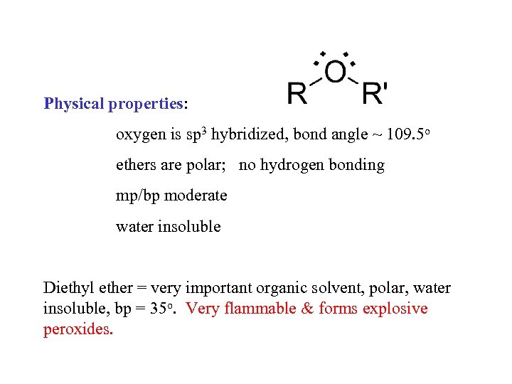 Physical properties: oxygen is sp 3 hybridized, bond angle ~ 109. 5 o ethers