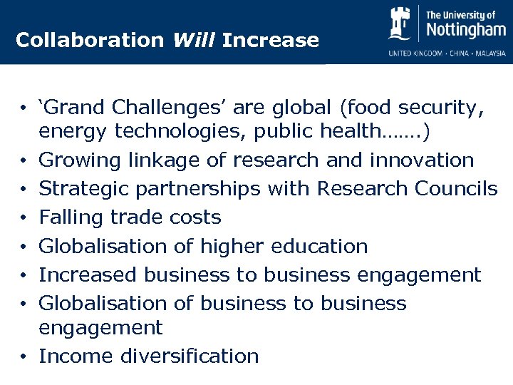 Collaboration Will Increase • ‘Grand Challenges’ are global (food security, energy technologies, public health…….
