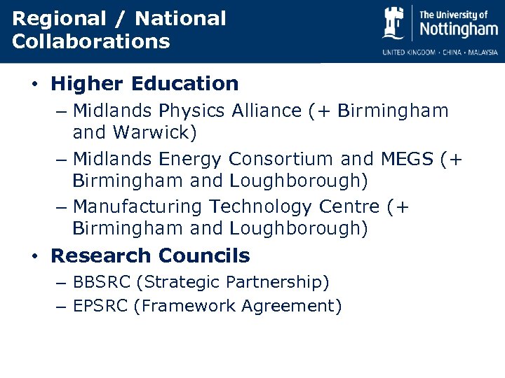 Regional / National Collaborations • Higher Education – Midlands Physics Alliance (+ Birmingham and