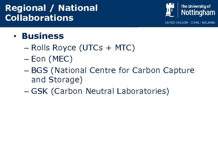 Regional / National Collaborations • Business – Rolls Royce (UTCs + MTC) – Eon