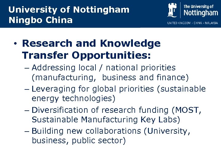 University of Nottingham Ningbo China • Research and Knowledge Transfer Opportunities: – Addressing local