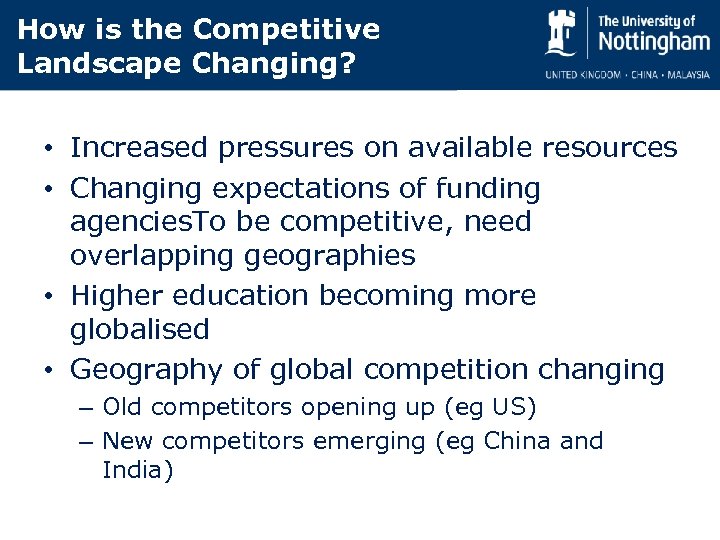 How is the Competitive Landscape Changing? • Increased pressures on available resources • Changing