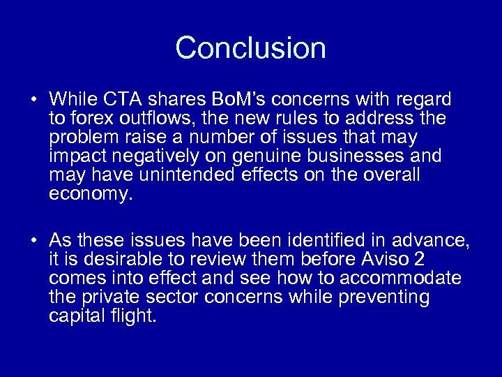 Conclusion • While CTA shares Bo. M’s concerns with regard to forex outflows, the
