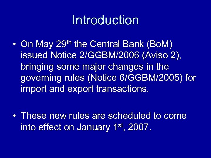 Introduction • On May 29 th the Central Bank (Bo. M) issued Notice 2/GGBM/2006