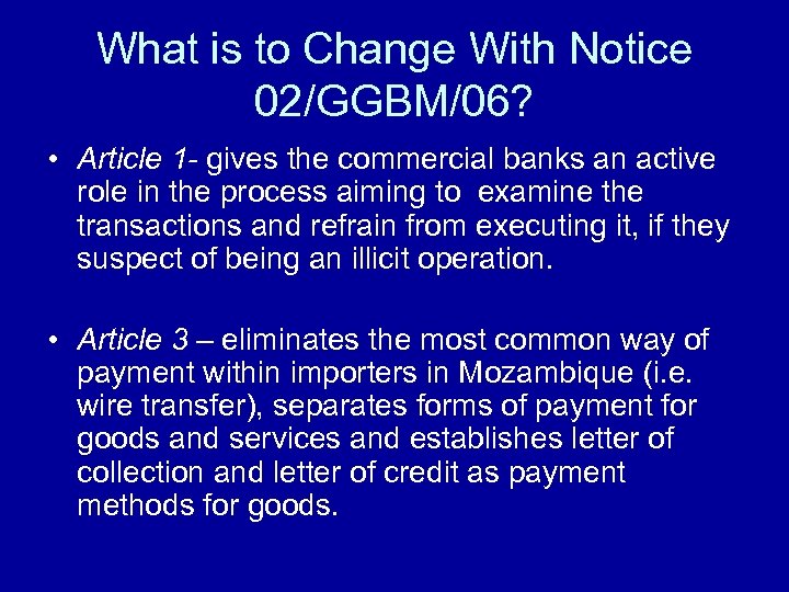 What is to Change With Notice 02/GGBM/06? • Article 1 - gives the commercial