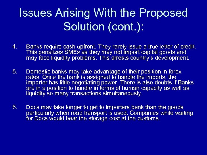 Issues Arising With the Proposed Solution (cont. ): 4. Banks require cash upfront. They