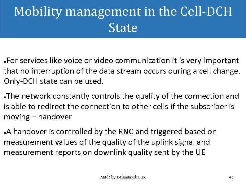 Mobility management in the Cell-DCH State For services like voice or video communication it