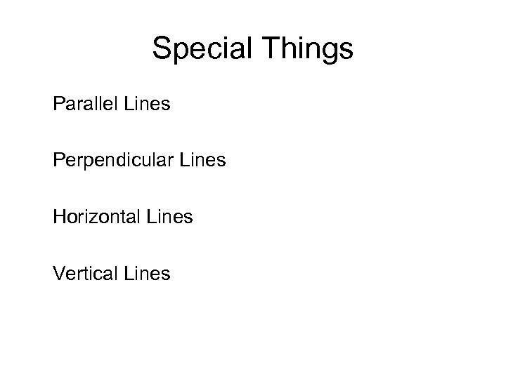 Special Things Parallel Lines Perpendicular Lines Horizontal Lines Vertical Lines 