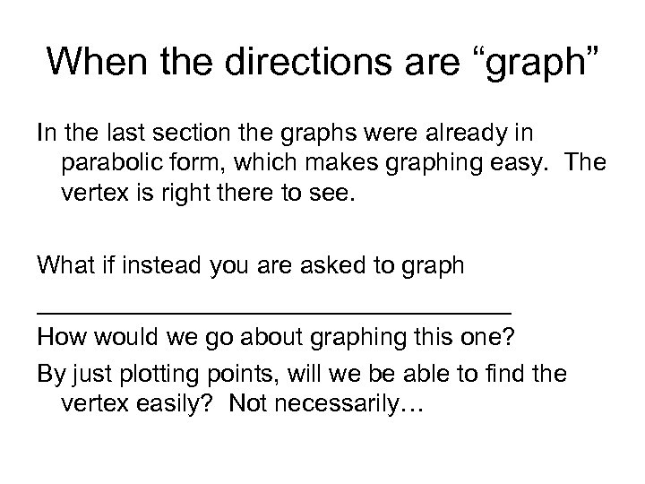 When the directions are “graph” In the last section the graphs were already in