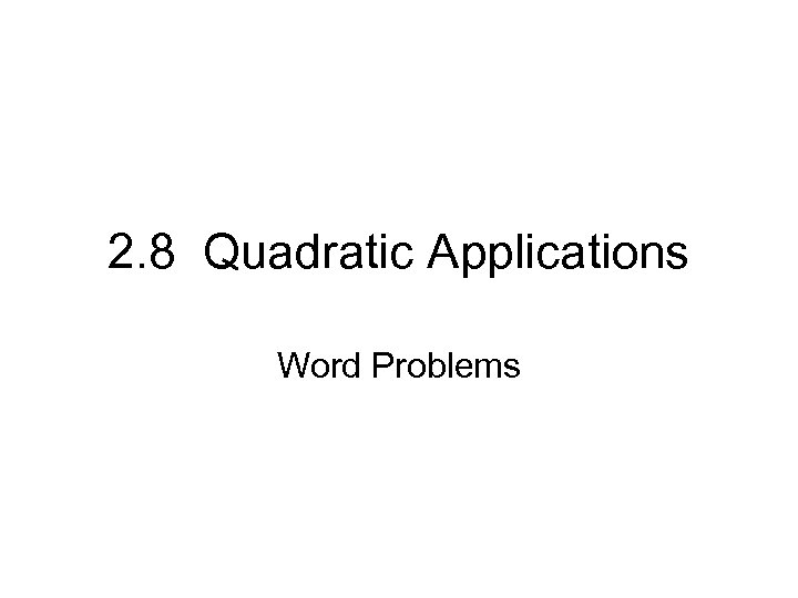 2. 8 Quadratic Applications Word Problems 