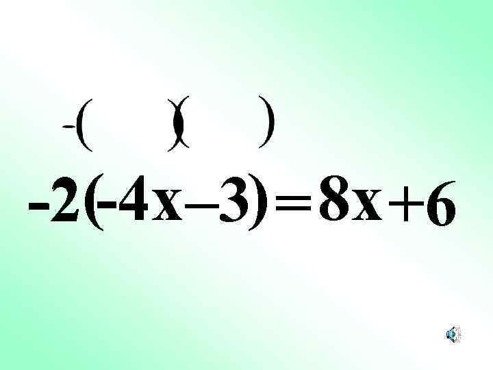 -2(-4 x– 3) = 8 x +6 