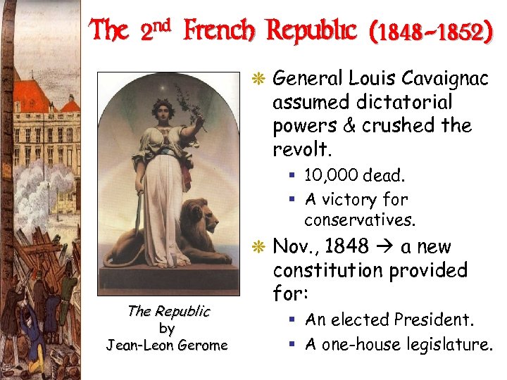 The 2 nd French Republic (1848 -1852) G General Louis Cavaignac assumed dictatorial powers