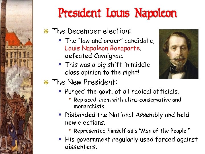 President Louis Napoleon G The December election: § The “law and order” candidate, Louis