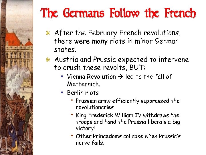 The Germans Follow the French G After the February French revolutions, there were many