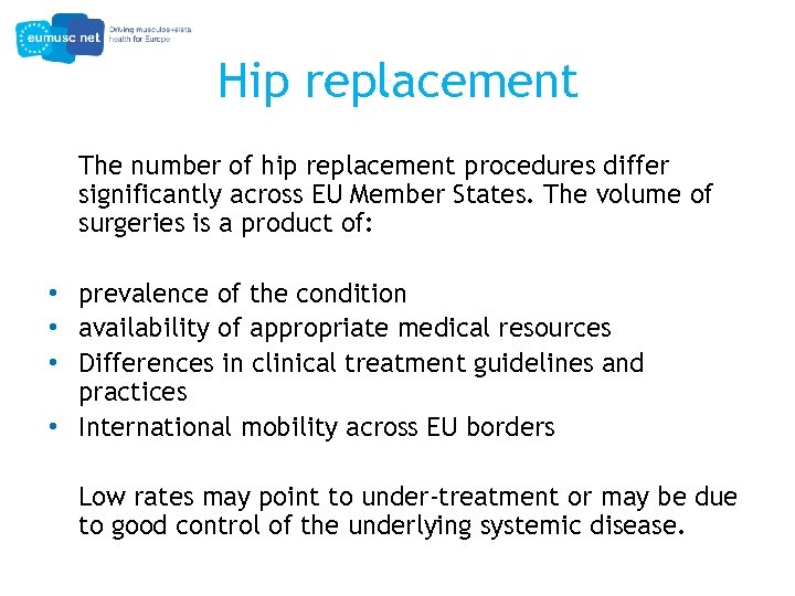 Hip replacement The number of hip replacement procedures differ significantly across EU Member States.