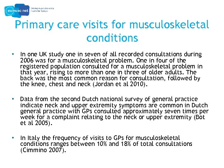 Primary care visits for musculoskeletal conditions • In one UK study one in seven