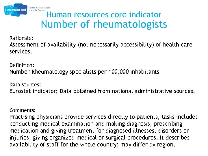 Human resources core indicator Number of rheumatologists Rationale: Assessment of availability (not necessarily accessibility)