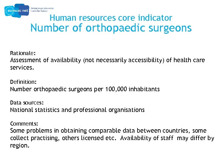 Human resources core indicator Number of orthopaedic surgeons Rationale: Assessment of availability (not necessarily