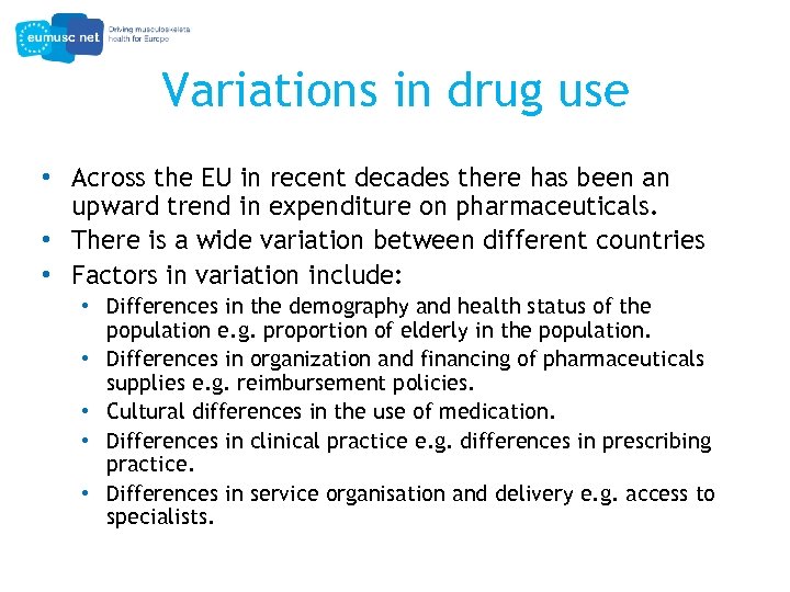 Variations in drug use • Across the EU in recent decades there has been