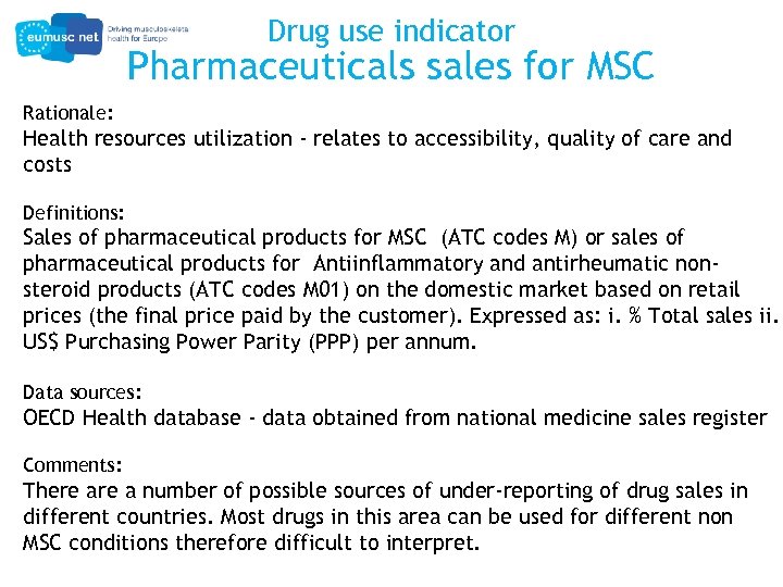 Drug use indicator Pharmaceuticals sales for MSC Rationale: Health resources utilization - relates to