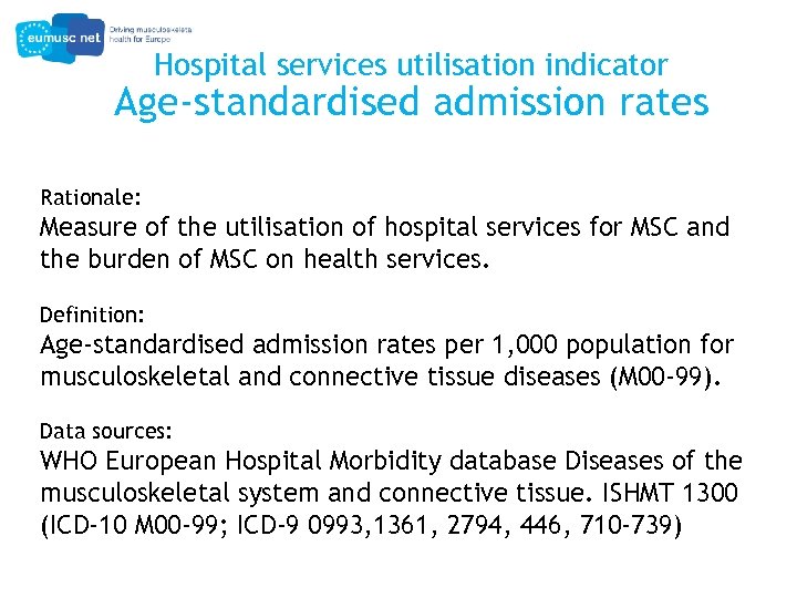 Hospital services utilisation indicator Age-standardised admission rates Rationale: Measure of the utilisation of hospital