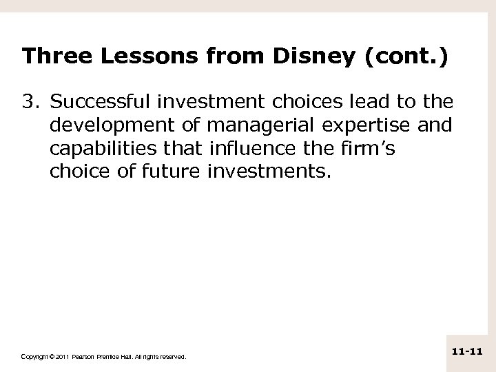 Three Lessons from Disney (cont. ) 3. Successful investment choices lead to the development