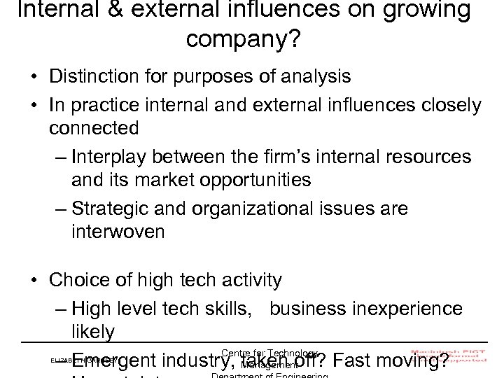 Internal & external influences on growing company? • Distinction for purposes of analysis •