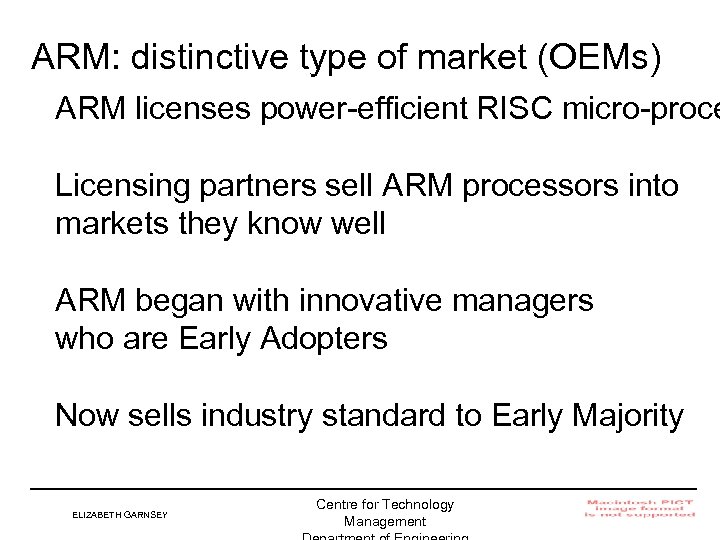 ARM: distinctive type of market (OEMs) ARM licenses power-efficient RISC micro-proce Licensing partners sell