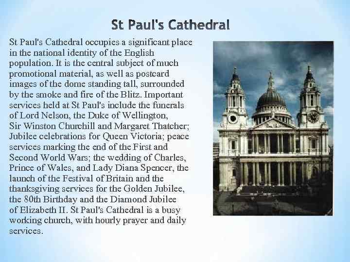 St Paul's Cathedral occupies a significant place in the national identity of the English